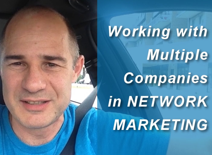 Having Multiple Companies In Network Marketing